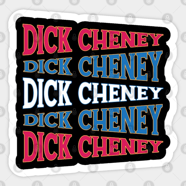 NATIONAL TEXT ART USA VICE DICK CHENEY Sticker by LAVA-ROMA-NOVA